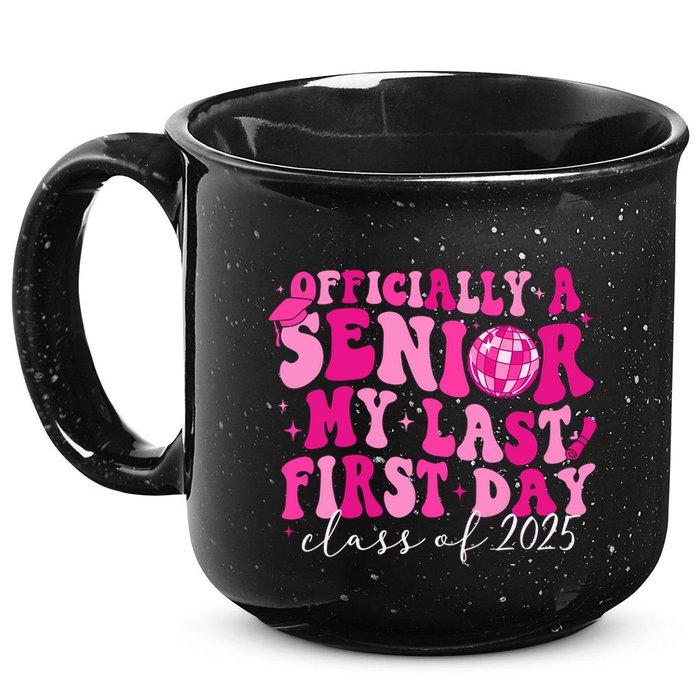 Officially A Senior My Last First Day Class Of 2025 15oz Campfire Ceramic Mug