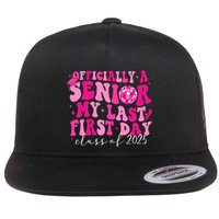 Officially A Senior My Last First Day Class Of 2025 Flatbill Hat