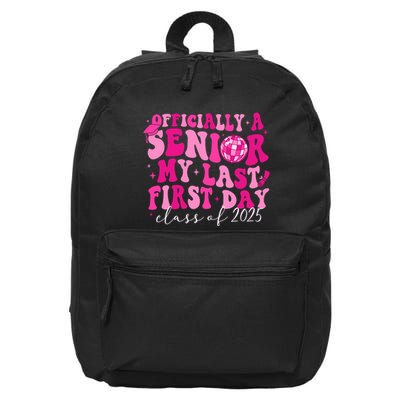 Officially A Senior My Last First Day Class Of 2025 16 in Basic Backpack