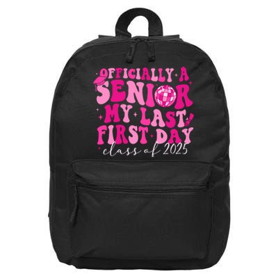 Officially A Senior My Last First Day Class Of 2025 16 in Basic Backpack