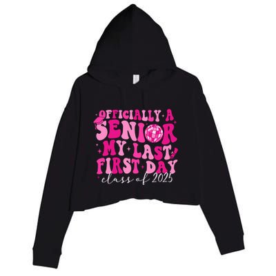 Officially A Senior My Last First Day Class Of 2025 Crop Fleece Hoodie