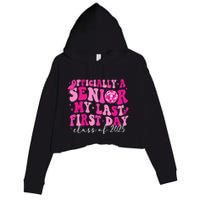 Officially A Senior My Last First Day Class Of 2025 Crop Fleece Hoodie