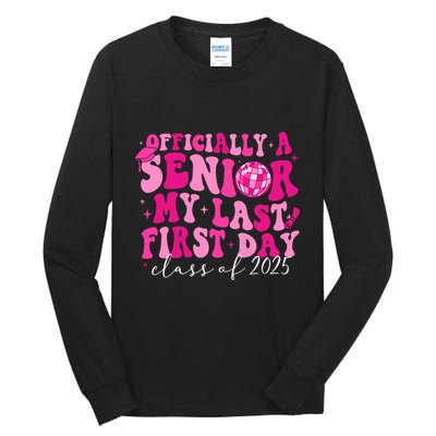 Officially A Senior My Last First Day Class Of 2025 Tall Long Sleeve T-Shirt