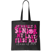 Officially A Senior My Last First Day Class Of 2025 Tote Bag