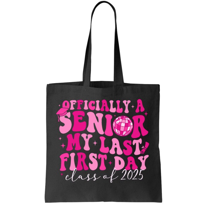 Officially A Senior My Last First Day Class Of 2025 Tote Bag