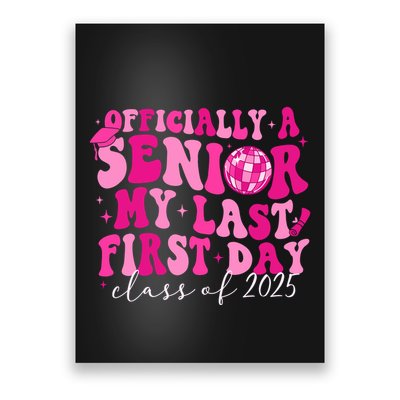 Officially A Senior My Last First Day Class Of 2025 Poster