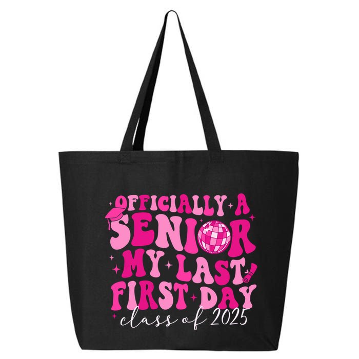 Officially A Senior My Last First Day Class Of 2025 25L Jumbo Tote