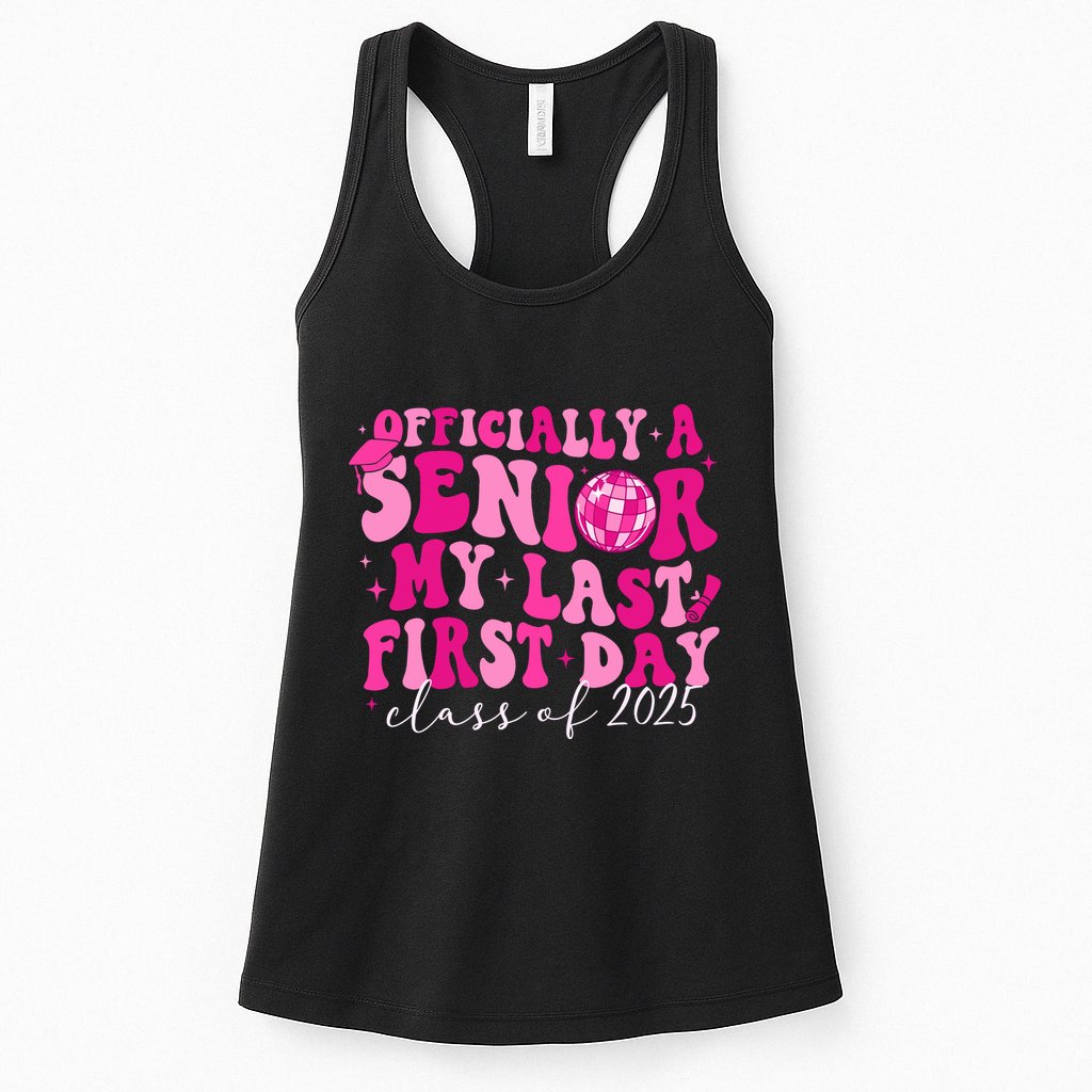 Officially A Senior My Last First Day Class Of 2025 Womens Tank Top