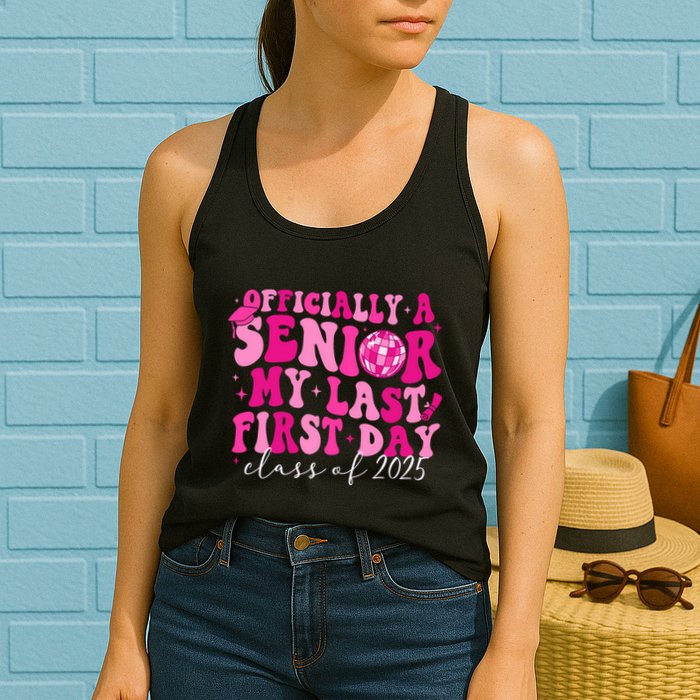 Officially A Senior My Last First Day Class Of 2025 Womens Tank Top