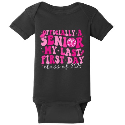 Officially A Senior My Last First Day Class Of 2025 Baby Bodysuit