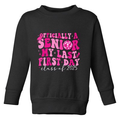 Officially A Senior My Last First Day Class Of 2025 Toddler Sweatshirt