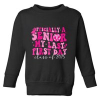 Officially A Senior My Last First Day Class Of 2025 Toddler Sweatshirt