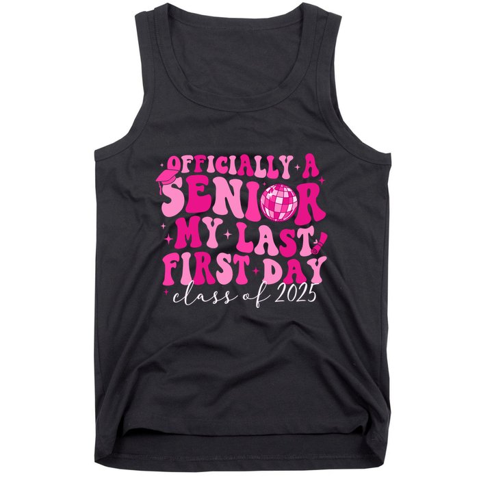 Officially A Senior My Last First Day Class Of 2025 Tank Top