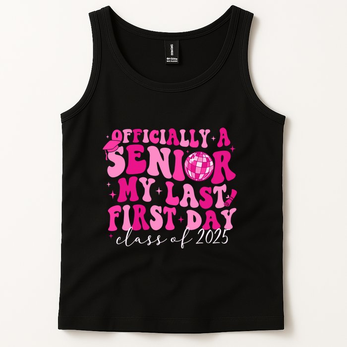 Officially A Senior My Last First Day Class Of 2025 Tank Top