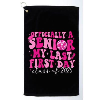 Officially A Senior My Last First Day Class Of 2025 Golf Towel