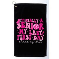 Officially A Senior My Last First Day Class Of 2025 Golf Towel