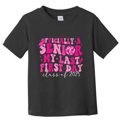 Officially A Senior My Last First Day Class Of 2025 Toddler T-Shirt