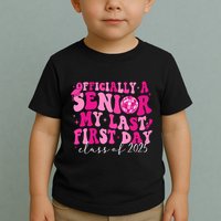 Officially A Senior My Last First Day Class Of 2025 Toddler T-Shirt