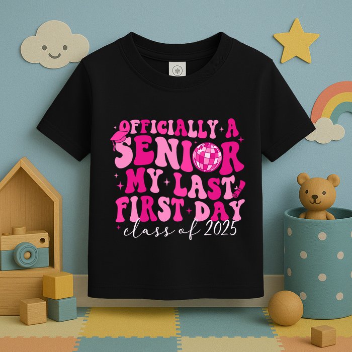 Officially A Senior My Last First Day Class Of 2025 Toddler T-Shirt