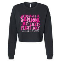 Officially A Senior My Last First Day Class Of 2025 Cropped Pullover Crew