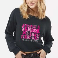 Officially A Senior My Last First Day Class Of 2025 Cropped Pullover Crew