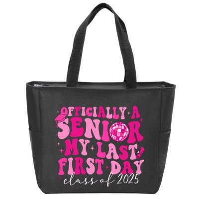 Officially A Senior My Last First Day Class Of 2025 Zip Tote Bag