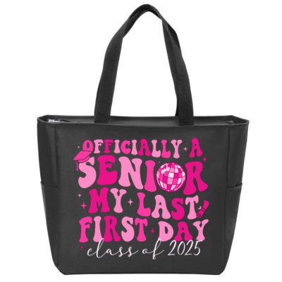 Officially A Senior My Last First Day Class Of 2025 Zip Tote Bag