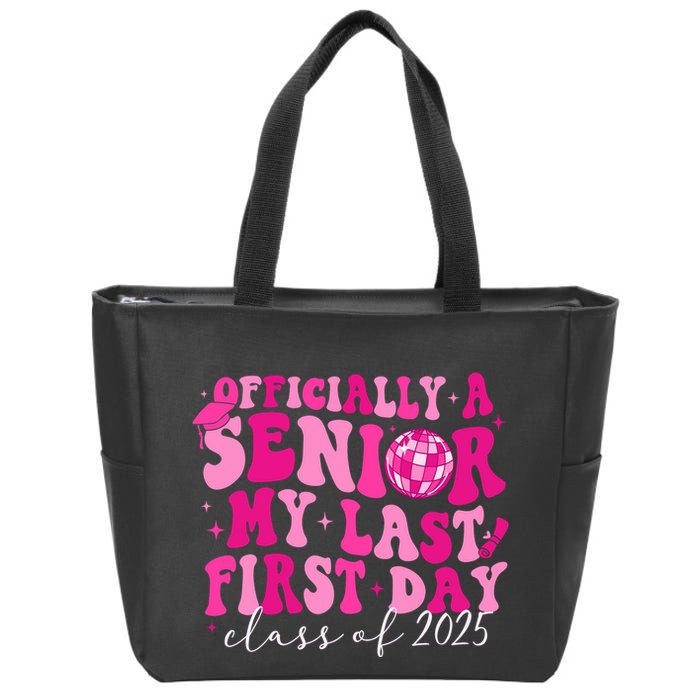 Officially A Senior My Last First Day Class Of 2025 Zip Tote Bag