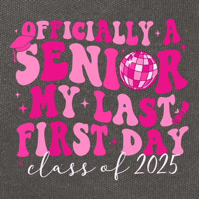 Officially A Senior My Last First Day Class Of 2025 Cotton Canvas Backpack
