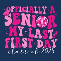 Officially A Senior My Last First Day Class Of 2025 Infant Baby Jersey Bodysuit