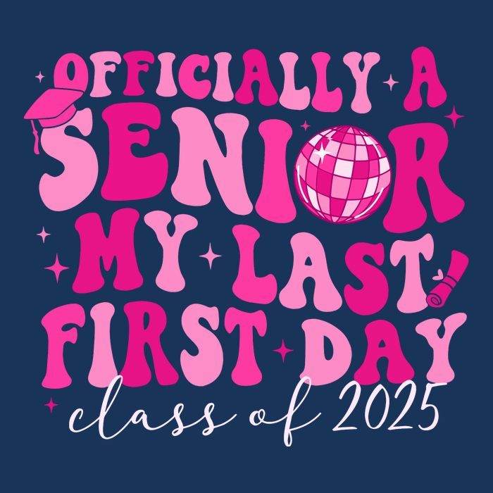 Officially A Senior My Last First Day Class Of 2025 Infant Baby Jersey Bodysuit