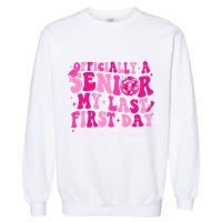 Officially A Senior My Last First Day Class Of 2025 Garment-Dyed Sweatshirt