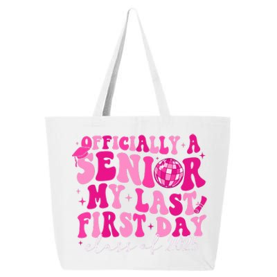 Officially A Senior My Last First Day Class Of 2025 25L Jumbo Tote