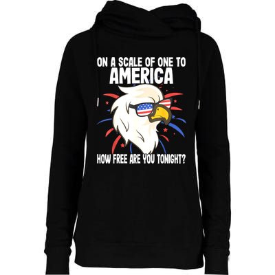 On A Scale Of One To America How Free Are You Tonight Womens Funnel Neck Pullover Hood