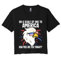 On A Scale Of One To America How Free Are You Tonight Women's Crop Top Tee