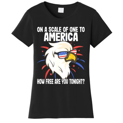 On A Scale Of One To America How Free Are You Tonight Women's T-Shirt