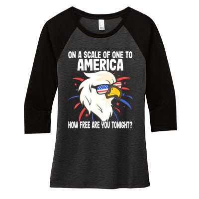 On A Scale Of One To America How Free Are You Tonight Women's Tri-Blend 3/4-Sleeve Raglan Shirt