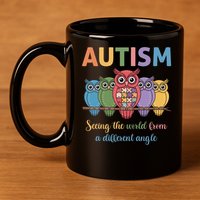 Owl Autism Seeing World Different Angle Awareness  Mom 11oz C Handle Ceramic Mug