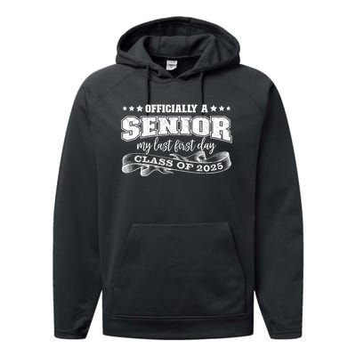 Officially A Senior My Last First Day Class Of 2025 Performance Fleece Hoodie