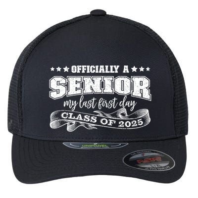 Officially A Senior My Last First Day Class Of 2025 Flexfit Unipanel Trucker Cap