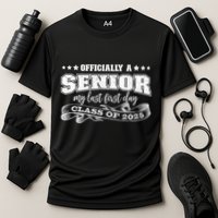 Officially A Senior My Last First Day Class Of 2025 Performance Shirt