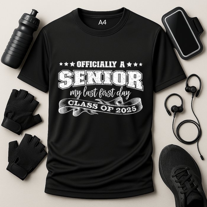 Officially A Senior My Last First Day Class Of 2025 Performance Shirt