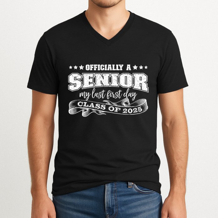 Officially A Senior My Last First Day Class Of 2025 V-Neck T-Shirt