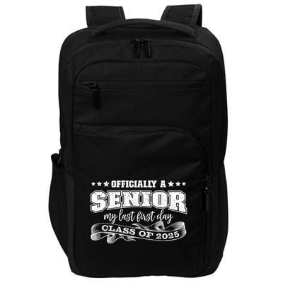 Officially A Senior My Last First Day Class Of 2025 Impact Tech Backpack