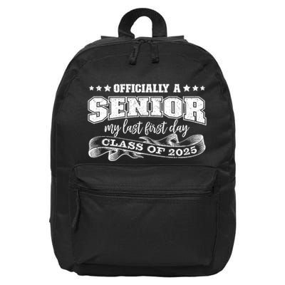 Officially A Senior My Last First Day Class Of 2025 16 in Basic Backpack