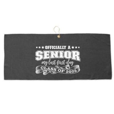 Officially A Senior My Last First Day Class Of 2025 Large Microfiber Waffle Golf Towel