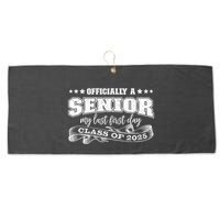 Officially A Senior My Last First Day Class Of 2025 Large Microfiber Waffle Golf Towel