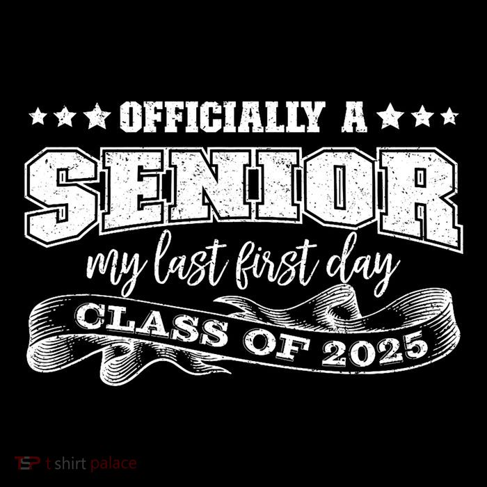Officially A Senior My Last First Day Class Of 2025 Poster