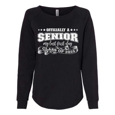 Officially A Senior My Last First Day Class Of 2025 Womens California Wash Sweatshirt