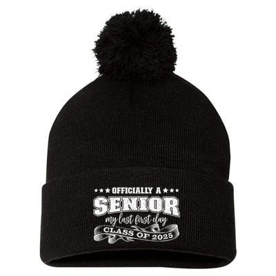 Officially A Senior My Last First Day Class Of 2025 Pom Pom 12in Knit Beanie